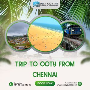 Trip to Ooty from Chennai